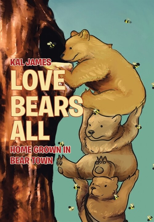 Love Bears All: Home Grown in Bear Town (Hardcover)
