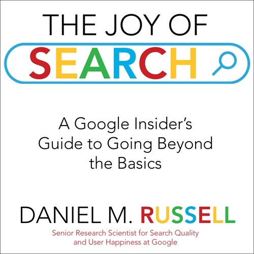 The Joy of Search: A Google Insiders Guide to Going Beyond the Basics (Audio CD)