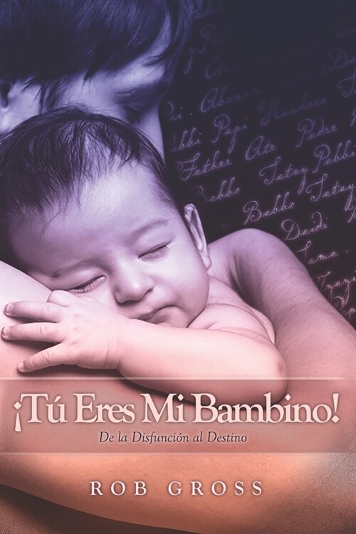 좹?Eres Mi Bambino!: De la Disfunci? al Destino (Paperback)