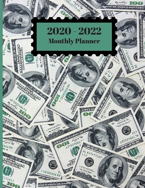 2020-2022 Monthly Planner: Money 100 Hundred Dollar Bills Cash Cover 2 Year Planner Appointment Calendar Organizer And Journal Notebook 8.5 X 11 (Paperback)