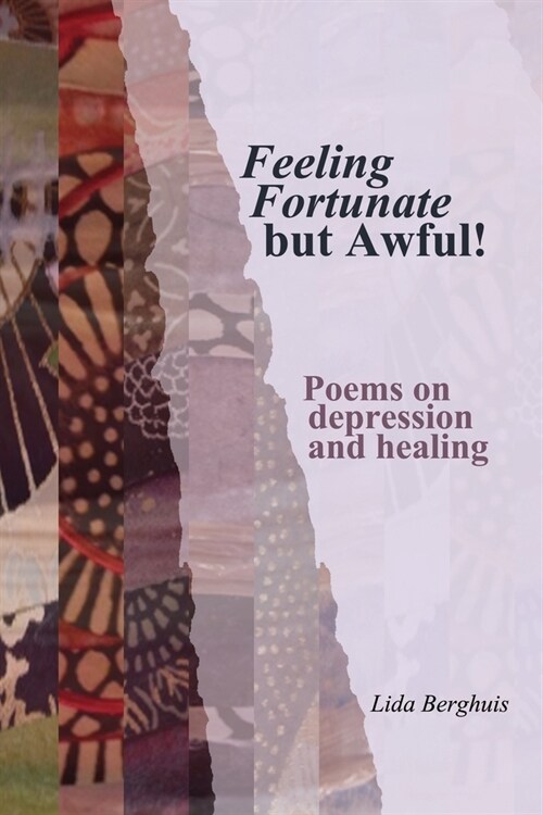 Feeling Fortunate but Awful!: Poems on depression and healing (Paperback)