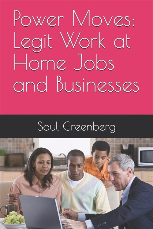Power Moves: Legit Work at Home Jobs and Businesses (Paperback)