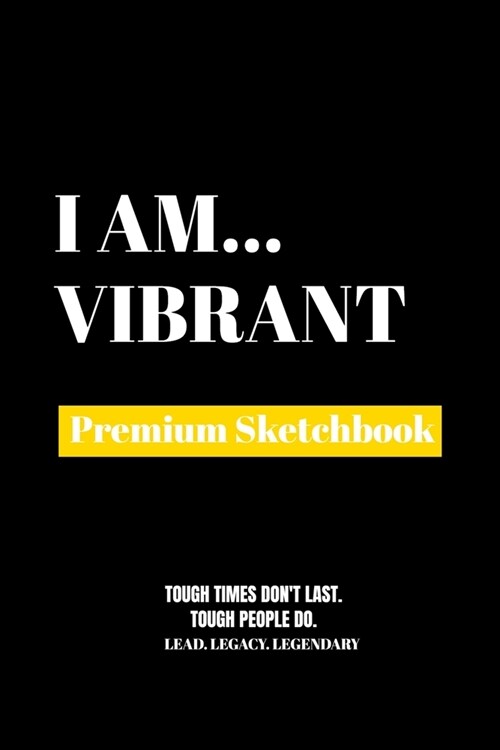 I Am Vibrant: Premium Blank Sketchbook (Paperback)