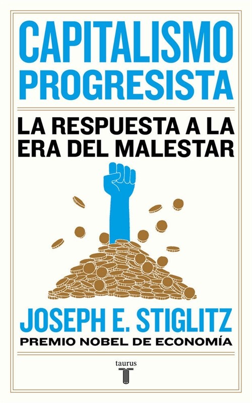 Capitalismo Progresista: La Respuesta a la Era del Malestar = People, Power, and Profits (Paperback)