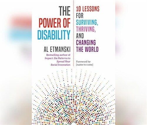 The Power of Disability: Ten Lessons for Surviving, Thriving, and Changing the World (Audio CD)