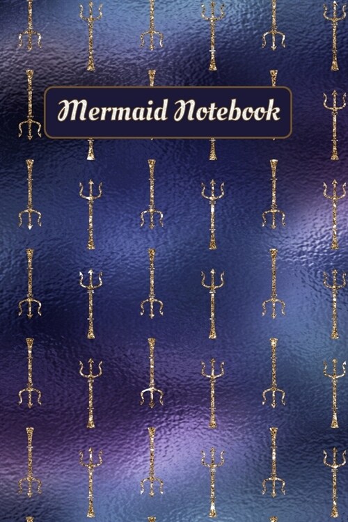 Mermaid Notebook: Navy Gold Trident Mermaid Journal - Womens Journal - Girls Notebook - Kids Notebook - Mermaid Gifts - Fun Journal - M (Paperback)