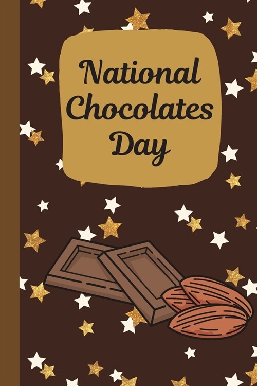 National Chocolates Day: November 29th - Arriba - Baking Chocolate - Cocoa Powder - Chuao - Conching - Give Into Temptation - Death By Chocolat (Paperback)