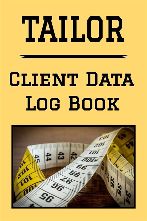 Tailor Client Data Log Book: 6 x 9 Professional Alterations Seamstress Client Tracking Address & Appointment Book with A to Z Alphabetic Tabs to Re (Paperback)