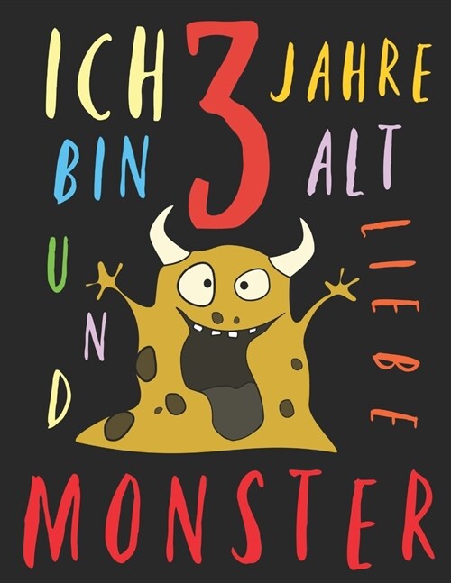 Ich bin 3 Jahre alt und liebe Monster: Das Malbuch f? Kinder, die Monster lieben (Paperback)