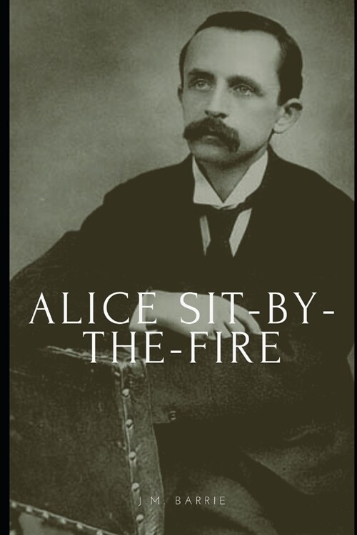 Alice Sit-by-the-Fire (Paperback)