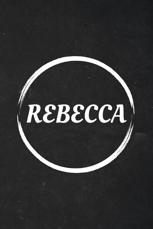 Rebecca: A Blank Lined Notebook Journal with Personalized Name for Girls and Women (6 x 9 - 120 Pages) (Paperback)