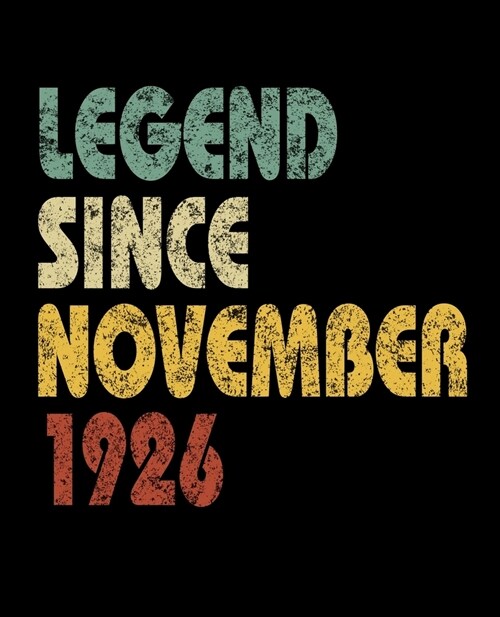 Legend Since November 1926: Vintage Birthday Gift Notebook With Lined College Ruled Paper. Funny Quote Sayings Notepad Journal For Taking Notes Fo (Paperback)