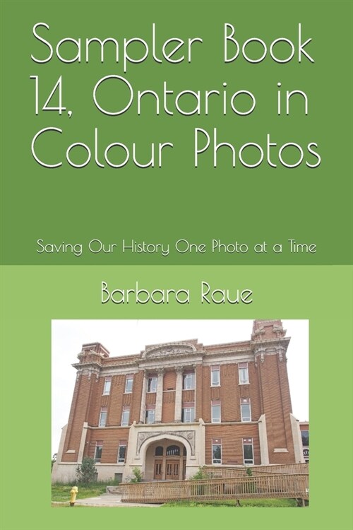 Sampler Book 14, Ontario in Colour Photos: Saving Our History One Photo at a Time (Paperback)