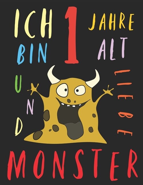 Ich bin 1 Jahre alt und liebe Monster: Das Malbuch f? Kinder, die Monster lieben (Paperback)