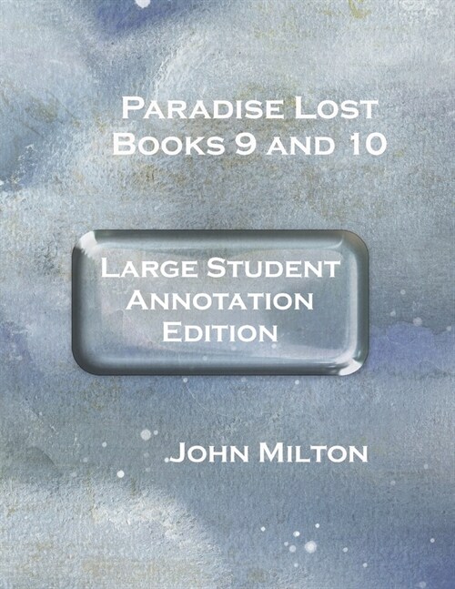 Paradise Lost: Books 9 and 10: Large Student Annotation Edition: Formatted with wide spacing, wide margins and an extra page between (Paperback)