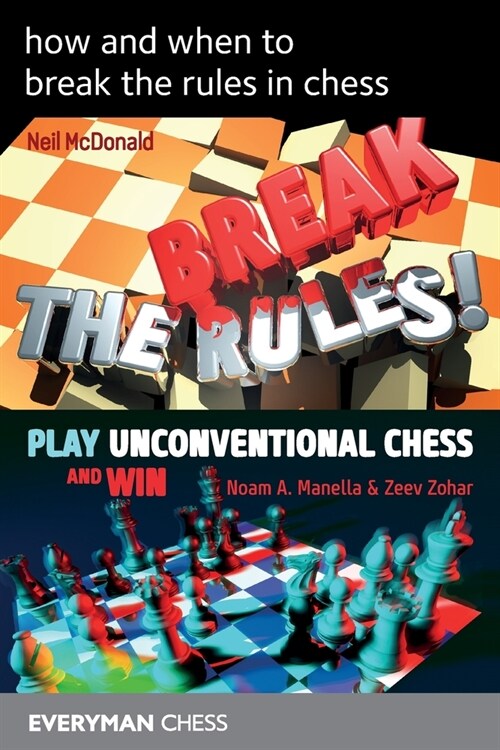 how and when to break the rules in chess (Paperback)