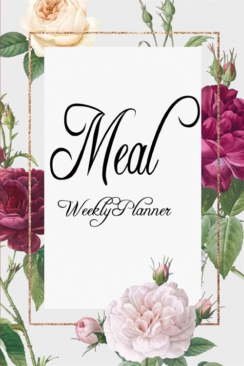 Weekly Meal Planner: Classic Notebook Planner Log Meal Weekly Shopping List Super Market Food 52 Weekly Planing or Diary Journal Launch Bre (Paperback)
