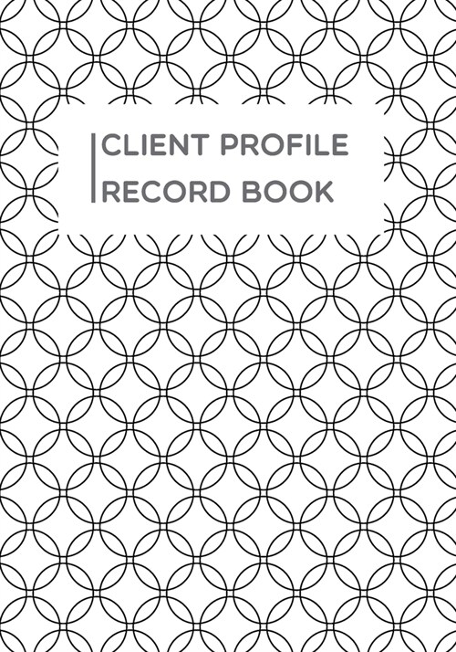 Client Profile Record book: circle pattern book to Customer Appointment Management tools - Log Book, Information Keeper, Record & Organise - For B (Paperback)