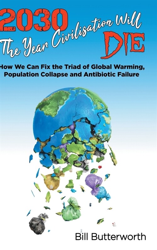 2030 - The Year Civilisation Will Die (Hardcover)
