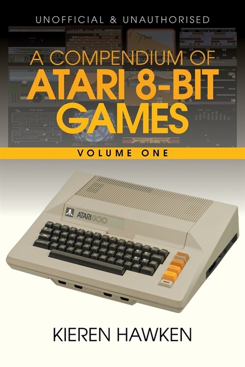 A Compendium of Atari 8-bit Games - Volume One (Paperback)