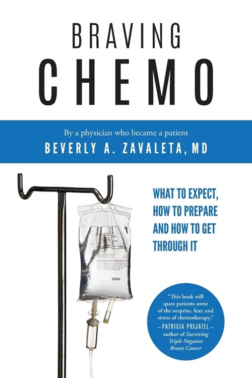 Braving Chemo: What to Expect, How to Prepare and How to Get Through It (Paperback)
