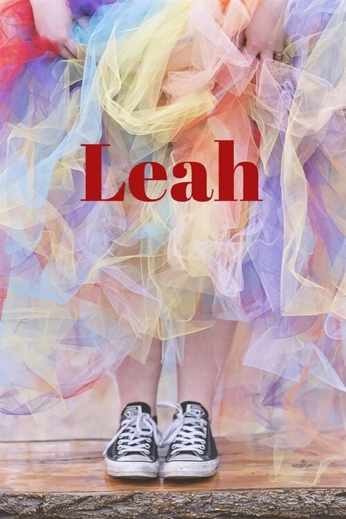Leah: Happy Bright Colourful Personalized Journal to write in, Positive Thoughts for Women Teens Girls gifts holidays (Paperback)