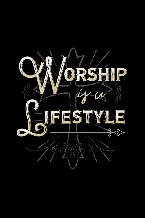Worship is a Lifestyle: Blank Lined Journal Notebook, 150 Pages, Soft Matte Cover, 6 x 9 (Paperback)