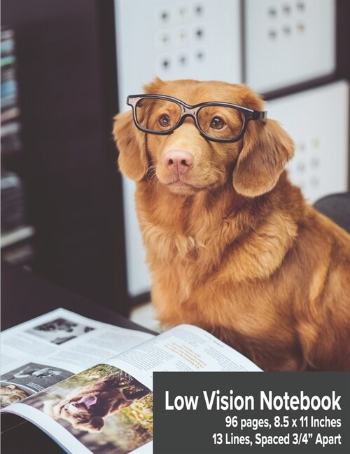 Low Vision Notebook: Bold Lined Paper - 3/4 Line Spacing - Dog With Glasses Cover (Paperback)