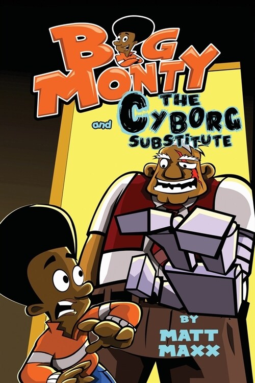 Big Monty and the Cyborg Substitute (Paperback)