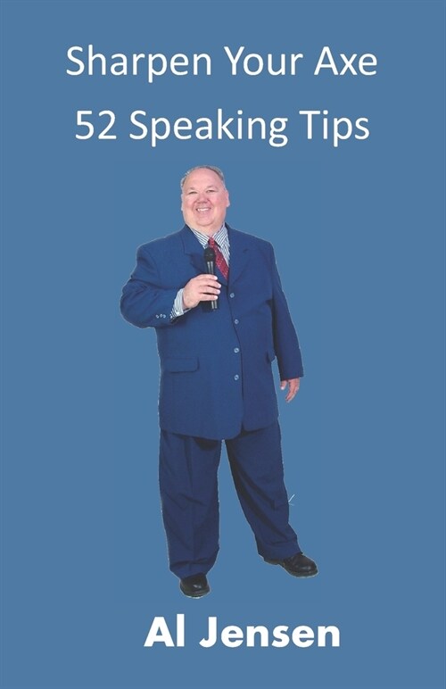 Sharpen Your Axe 52 Speaking Tips (Paperback)