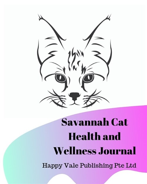 Savannah Cat Health and Wellness Journal (Paperback)