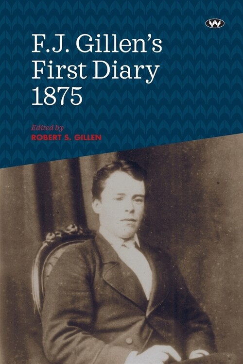 F.J. Gillens First Diary 1875 (Paperback)