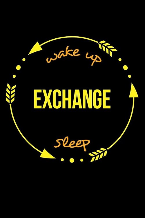 Wake Up Exchange Sleep Cool Notebook for a Foreign Exchange Clerk, College Ruled Journal: Medium Spacing Between Lines (Paperback)