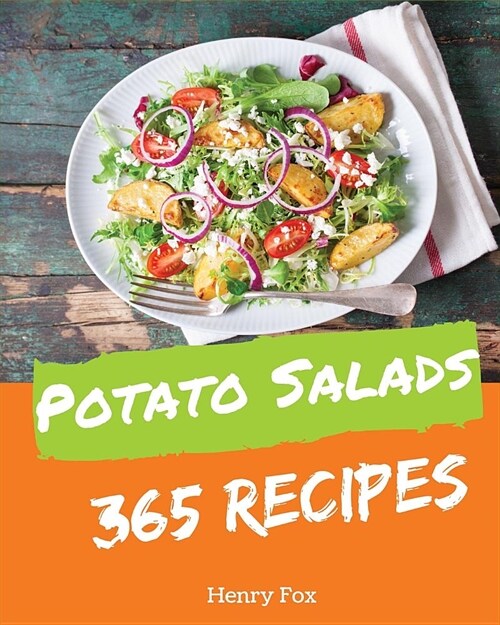 Potato Salads 365: Enjoy 365 Days with Amazing Potato Salad Recipes in Your Own Potato Salad Cookbook! [book 1] (Paperback)