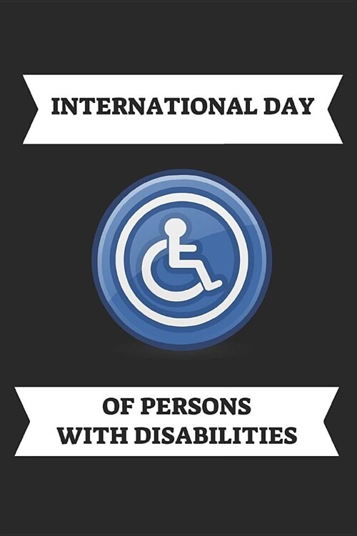 International Day of Persons with Disabilities: Lined Note Book (Paperback)