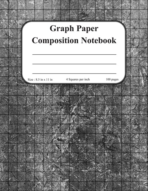 Graph Paper Composition Notebook: Grid Paper Notebook, Quad Ruled 4 squares per inch, 100 pages, 8.5 in x 11 in (Paperback)