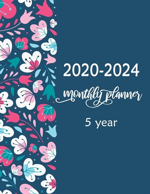 2020-2024 Monthly Planner: Five Year Ruled Monthly Planner 60 Months Calendar, Agenda Schedule Organizer Logbook and Journal, Academic Schedule A (Paperback)