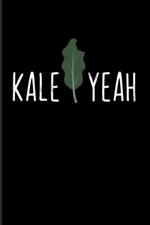 Kale Yeah: Cool Fresh Healthy Vegetable 2020 Planner - Weekly & Monthly Pocket Calendar - 6x9 Softcover Organizer - For Kale & Co (Paperback)