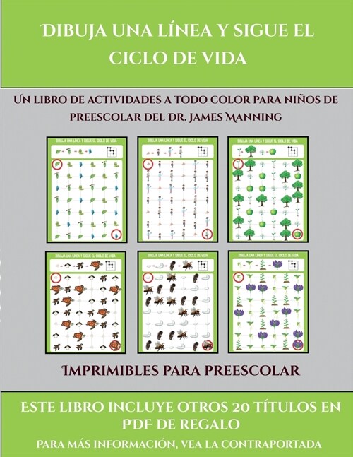 Imprimibles para preescolar (Dibuja una l?ea y sigue el ciclo de vida): Este libro contiene 30 fichas con actividades a todo color para ni?s de 5 a (Paperback)