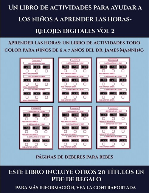 P?inas de deberes para beb? (Un libro de actividades para ayudar a los ni?s a aprender las horas- Relojes digitales Vol 2): Este libro contiene 30 (Paperback)