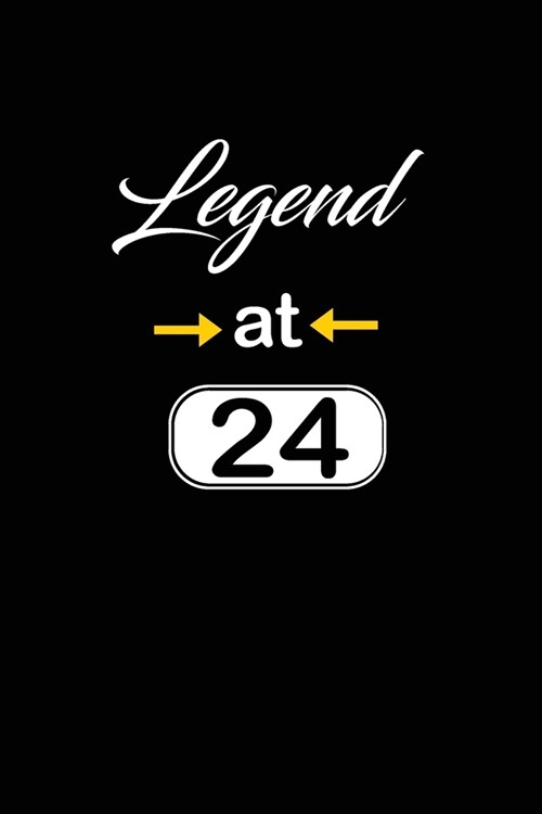 Legend at 24: funny and cute blank lined journal Notebook, Diary, planner Happy 24th twenty-fourth Birthday Gift for twenty four yea (Paperback)