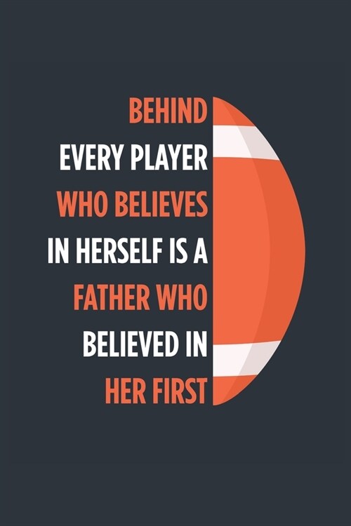 Behind Every Player Is A Father Football Notebook - Football Dad Journal - Dad Football Diary - Football Gift Father: Medium College-Ruled Journey Dia (Paperback)