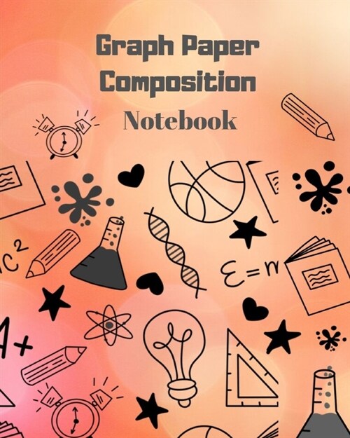 Graph Paper Composition Notebook: Back to School Supplies, Grid/Grap paper with 1 cm squares, Math or Science Subject Book, Great for Teacher, Student (Paperback)