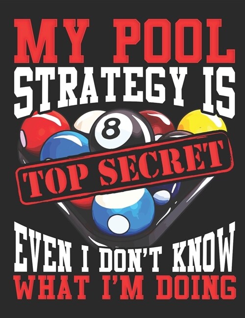 My Pool Strategy is Top Secret Even I Dont Know what iam Doing: Planner Weekly and Monthly for 2020 Calendar Business Planners Organizer For To do lis (Paperback)