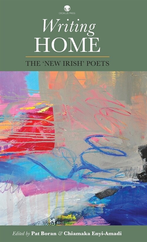 Writing Home: The New Irish Poets (Hardcover)