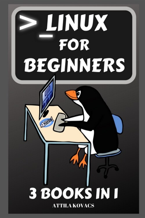 Linux for Beginners: 3 Books in 1 (Paperback)