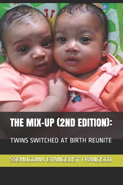 The Mix-Up (2nd Edition): : Twins Switched at Birth Reunite (Paperback)