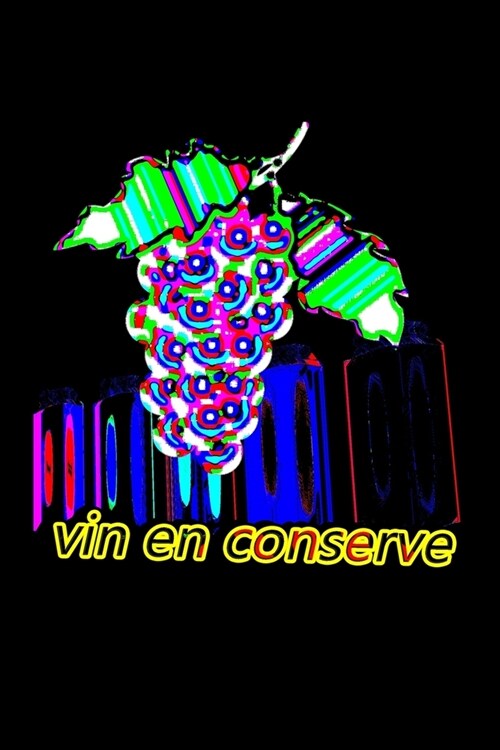 vin en conserve: Cadeau pour les connaisseurs de vin (Paperback)