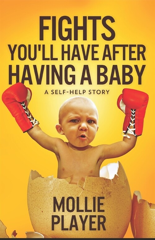 Fights Youll Have After Having A Baby: A Self-Help Story (Paperback)