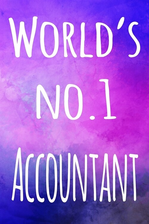 Worlds No.1 Accountant: The perfect gift for the accountant in your life - 119 page lined journal! (Paperback)